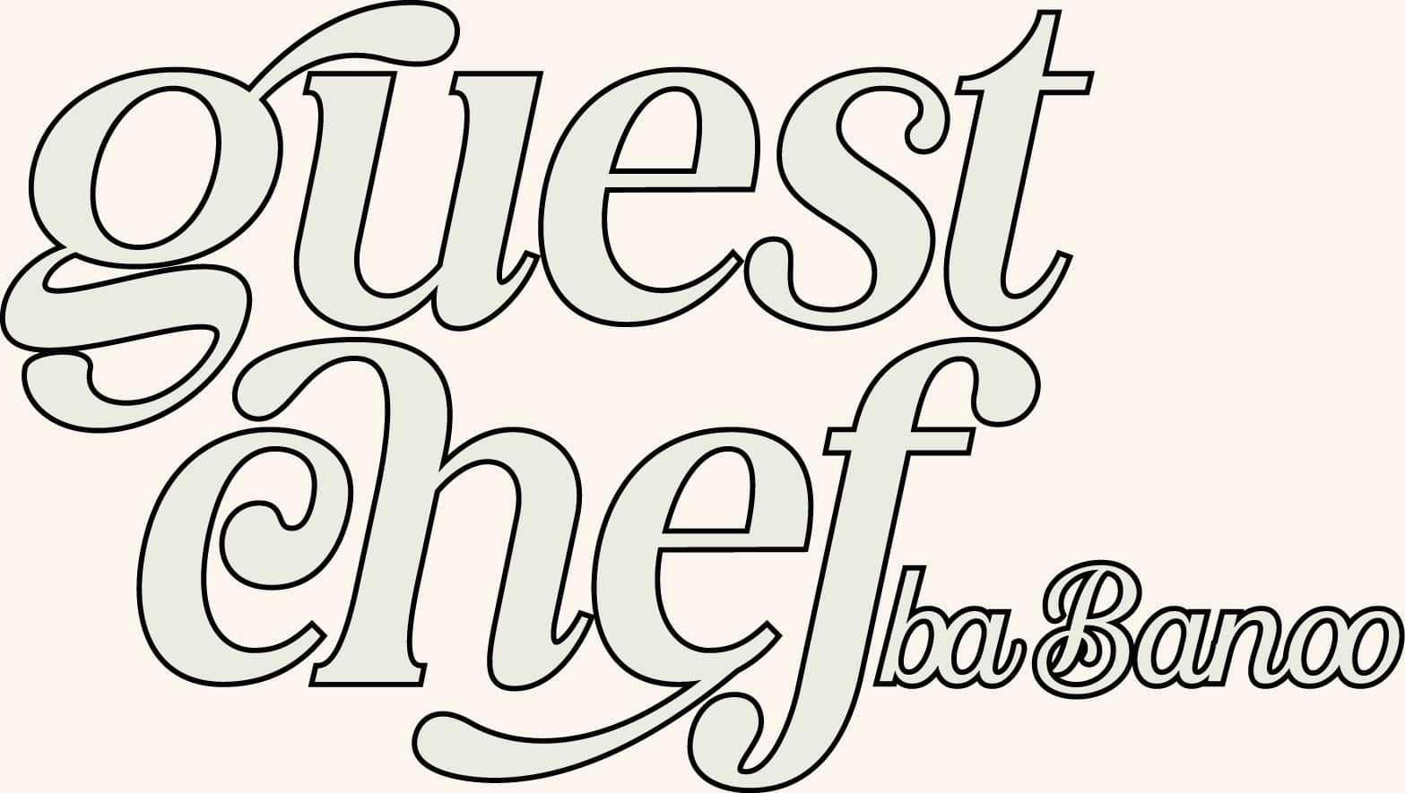 Guest Chef Ba Banoo lettering
